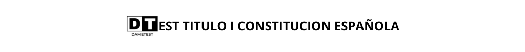 Test Título I Constitución Española